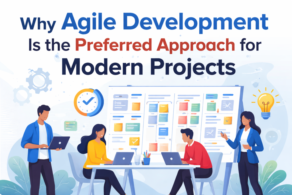 Why Agile Development Is the Preferred Approach for Modern Projects: A Complete Guide for Businesses 7 Why Agile Development Is the Preferred Approach for Modern Projects A Complete Guide for Businesses